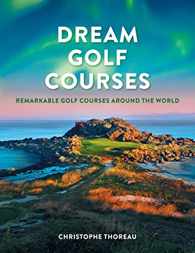 Dream Golf Courses Hardcover